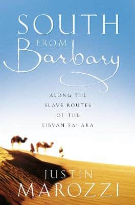 South From Barbary: Along The Slave Routes Of The Libyan Sahara