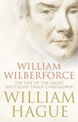 William Wilberforce: The Life Of The Great Anti-Slave Trade Campaigner
