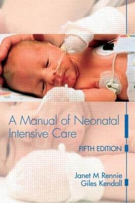 A MANUAL OF NEONATAL INTENSIVE CARE