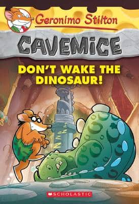 Don't Wake The Dinosaur! (Geronimo Stilton Cavemice #6)