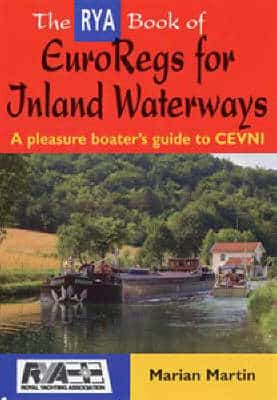 The Rya Book Of Euroregs For Inland Waterways: A Pleasure Boater's Guide To Cevni