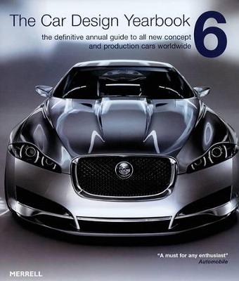 The Car Design Yearbook: The Definitive Annual Guide To All New Concept And Production Cars Worldwide