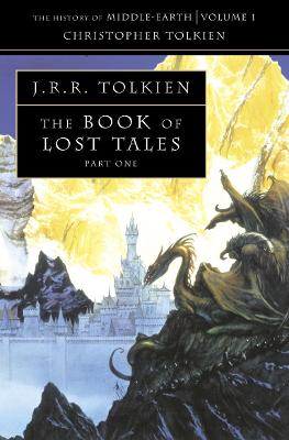 The Book Of Lost Tales 1 (The History Of Middle-Earth, Book 1)