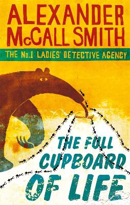 The Full Cupboard Of Life: The Multi-Million Copy Bestselling No. 1 Ladies' Detective Agency Series