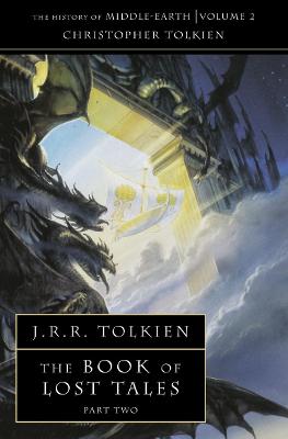 The Book Of Lost Tales 2 (The History Of Middle-Earth, Book 2)