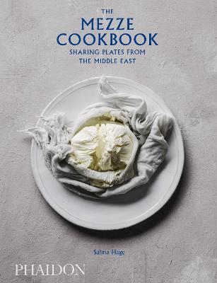 The Mezze Cookbook: Sharing Plates From The Middle East
