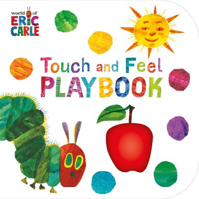 The Very Hungry Caterpillar: Touch And Feel Playbook