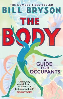 The Body: A Guide For Occupants - The Sunday Times No.1 Bestseller