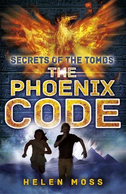Secrets Of The Tombs: The Phoenix Code: Book 1