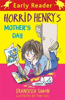 Horrid Henry Early Reader: Horrid Henry's Mother's Day: Book 30