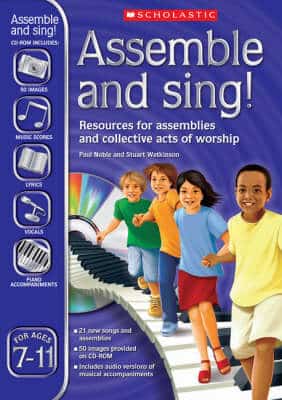 Assemble And Sing! Ages 7-11