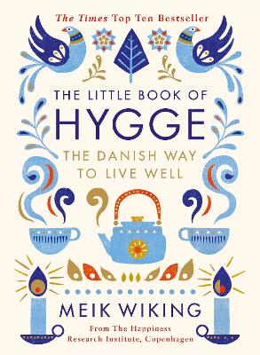 The Little Book Of Hygge: The Danish Way To Live Well