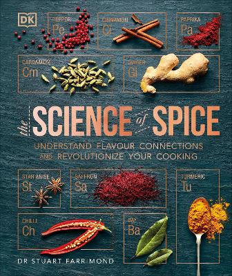 The Science Of Spice: Understand Flavour Connections And Revolutionize Your Cooking