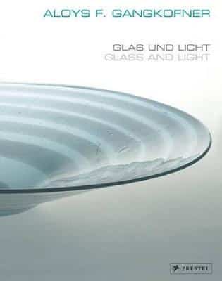 Aloys Gangkofner: Glass And Light