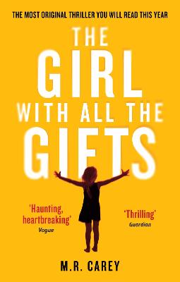 The Girl With All The Gifts: The Most Original Thriller You Will Read This Year