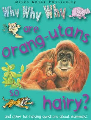 Why Why Why? Do Orang-Utans Live In Trees?