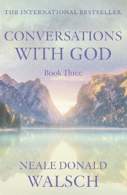 Conversations With God - Book 3: An Uncommon Dialogue