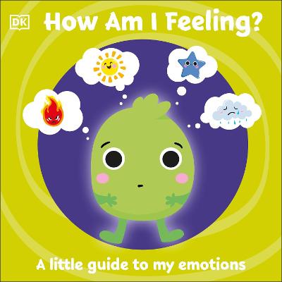 First Emotions: How Am I Feeling?: A Little Guide To My Emotions