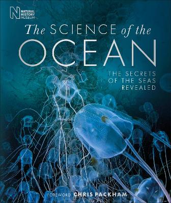 The Science Of The Ocean: The Secrets Of The Seas Revealed
