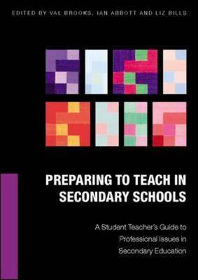Preparing To Teach In Secondary Schools: A Student Teacher's Guide To Professional Issues In Secondary Education