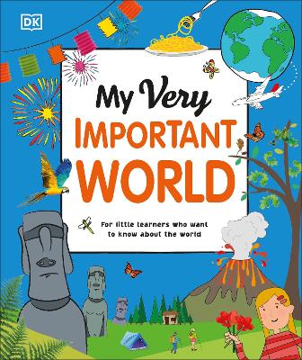 My Very Important World: For Little Learners Who Want To Know About The World