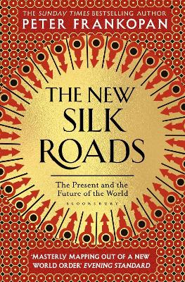 The New Silk Roads: The Present And Future Of The World