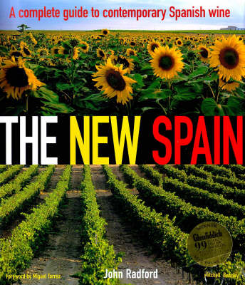 The New Spain: First Complete Guide To Contemporary Spanish Wine