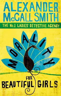 Morality For Beautiful Girls: The Multi-Million Copy Bestselling No. 1 Ladies' Detective Agency Series
