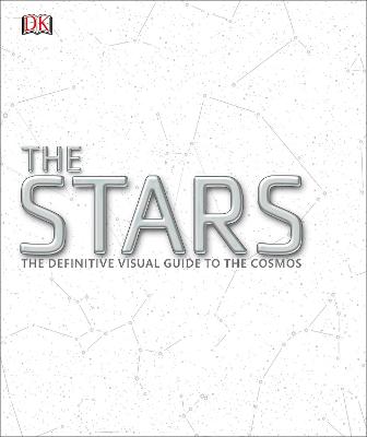 The Stars: The Definitive Visual Guide To The Cosmos