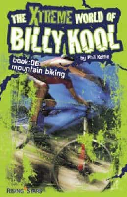 The Xtreme World Of Billy Kool: Mountain Biking: Bk. 6