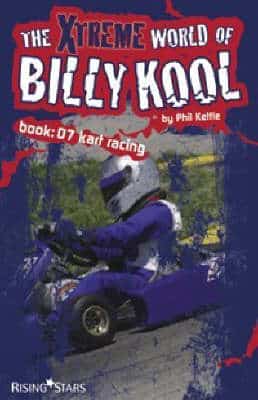 The Xtreme World Of Billy Kool: Kart Racing: Bk. 7