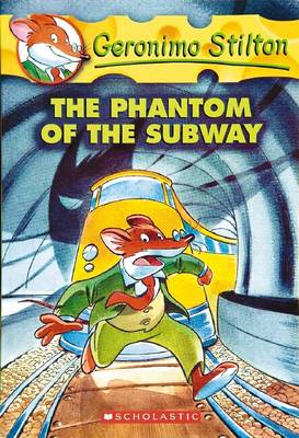 The Phantom Of The Subway (Geronimo Stilton #13)