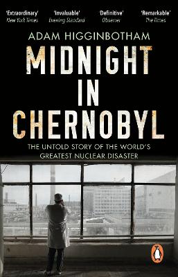 Midnight In Chernobyl: The Untold Story Of The World's Greatest Nuclear Disaster