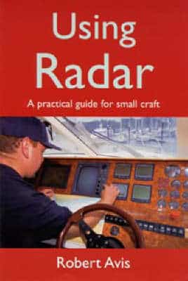 Using Radar: A Practical Guide For Small Craft