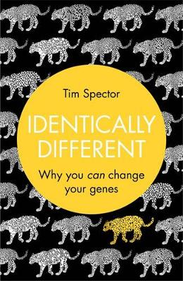 Identically Different: Why You Can Change Your Genes