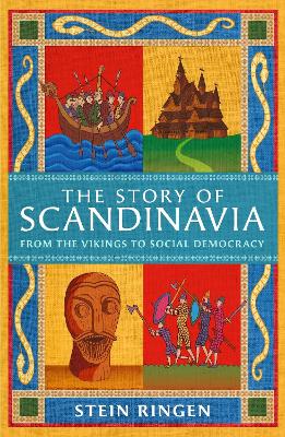 The Story Of Scandinavia: From The Vikings To Social Democracy