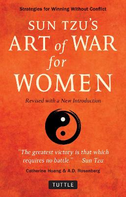 Sun Tzu's Art Of War For Women: Strategies For Winning Without Conflict - Revised With A New Introduction
