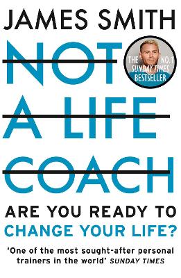 Not A Life Coach: Are You Ready To Change Your Life?
