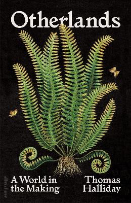 Otherlands: A World In The Making - A Sunday Times Bestseller