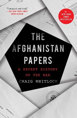 The Afghanistan Papers: A Secret History Of The War