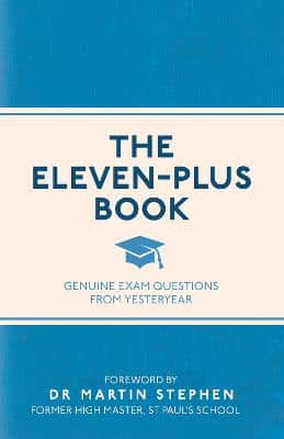 The Eleven-Plus Book: Genuine Exam Questions From Yesteryear