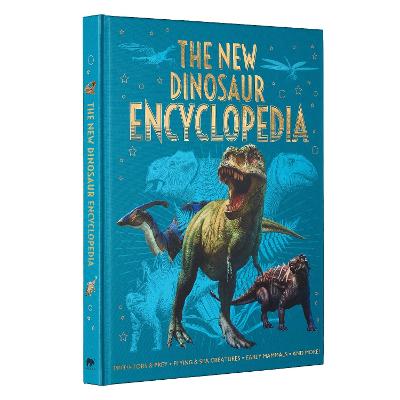 The New Dinosaur Encyclopedia: Predators & Prey, Flying & Sea Creatures, Early Mammals, And More!
