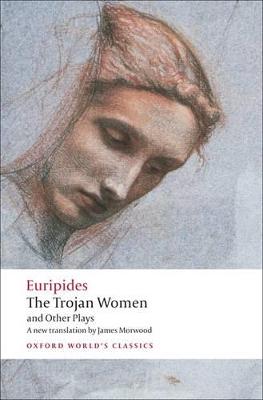 The Trojan Women And Other Plays