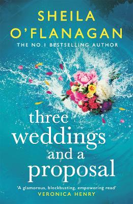 Three Weddings And A Proposal: One Summer, Three Weddings, And The Shocking Phone Call That Changes Everything . . .