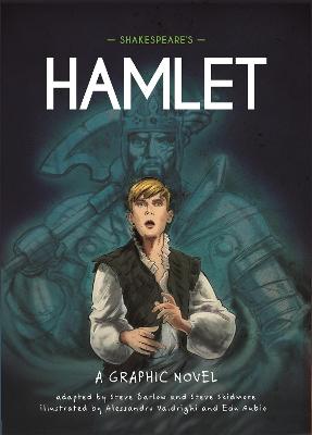 Classics In Graphics: Shakespeare's Hamlet: A Graphic Novel