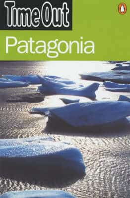 "Time Out" Guide To Patagonia