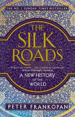 The Silk Roads: A New History Of The World