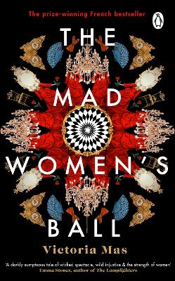 The Mad Women's Ball: The Prize-Winning, International Bestseller And Sunday Times Top Fiction Selection