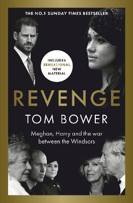 Revenge: Meghan, Harry And The War Between The Windsors.  The Sunday Times No 1 Bestseller