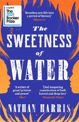 The Sweetness Of Water: Longlisted For The 2021 Booker Prize